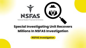Special Investigating Unit Recovers Millions In NSFAS Investigation